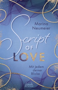 Cover Script of Love - Mit jedem deiner Blicke (Love-Trilogie, Band 2)