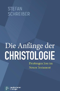 Cover Die Anfänge der Christologie