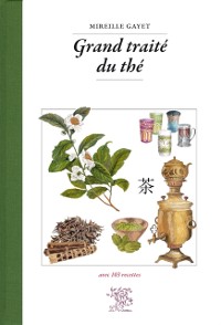 Cover Grand traité du thé, avec 103 recettes