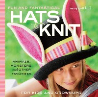Cover Fun and Fantastical Hats to Knit