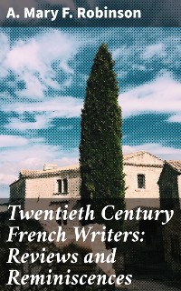 Cover Twentieth Century French Writers: Reviews and Reminiscences