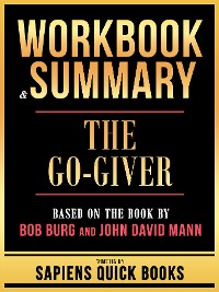 Cover Workbook & Summary - The Go-Giver - Based On The Book By Bob Burg And John David Mann