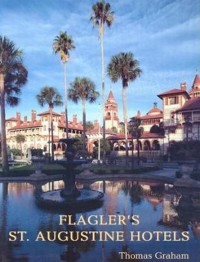 Cover Flagler's St. Augustine Hotels