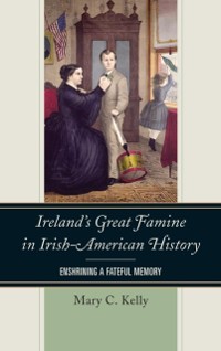 Cover Ireland's Great Famine in Irish-American History