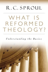 Cover What is Reformed Theology?