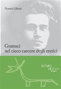 Cover Gramsci nel cieco carcere degli eretici