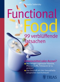 Cover Functional Food - 99 verblüffende Tatsachen