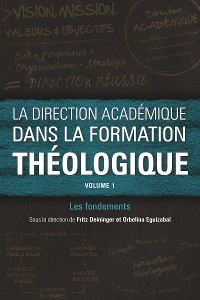 Cover La direction académique dans la formation théologique, volume 1
