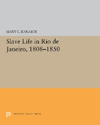 Cover Slave Life in Rio de Janeiro, 1808-1850
