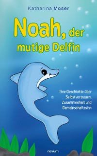 Cover Noah, der mutige Delfin