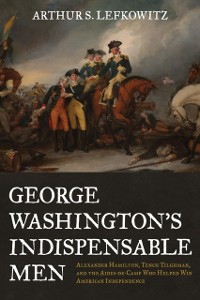 Cover George Washington's Indispensable Men