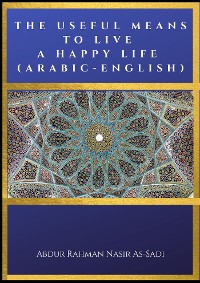 Cover The Useful Means to Live a Happy Life (Arabic-English)