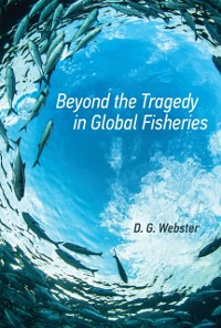 Cover Beyond the Tragedy in Global Fisheries