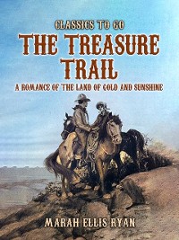 Cover Treasure Trail, A Romance of the Land of Gold and Sunshine