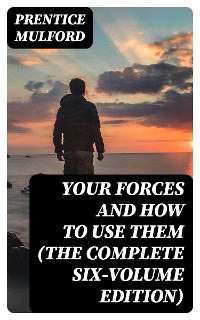 Cover Your Forces and How to Use Them (The Complete Six-Volume Edition)