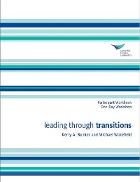 Cover Leading Through Transitions Participant Workbook One-Day Workshop