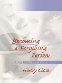 Cover Becoming a Forgiving Person