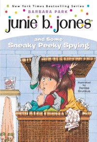 Cover Junie B. Jones #4: Junie B. Jones and Some Sneaky Peeky Spying