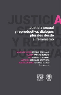 Cover Justicia sexual y reproductiva: Diálogos plurales desde el feminismo