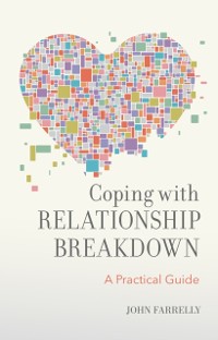 Cover Coping with Relationship Breakdown : A Practical Guide