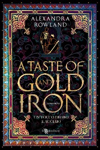 Cover A Taste of Gold and Iron. Un tocco di oro e acciaio