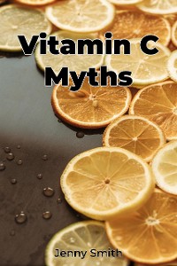 Cover Vitamin C Myths