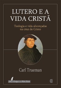 Cover Lutero e a vida cristã