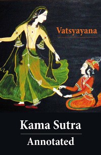 Cover Kama Sutra - Annotated (The original english translation by Sir Richard Francis Burton)