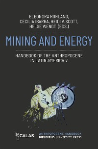 Cover Mining and Energy – Handbook of the Anthropocene in Latin America V