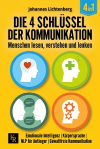 Cover Die 4 Schlüssel der Kommunikation. Menschen lesen, verstehen und lenken