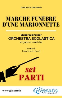 Cover Marche funèbre d'une marionnette - orchestra scolastica smim/liceo (set parti)