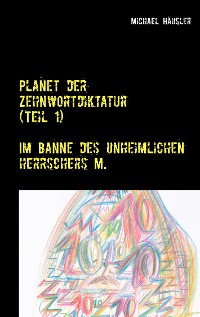 Cover Planet der Zehnwortdiktatur (Teil 1)