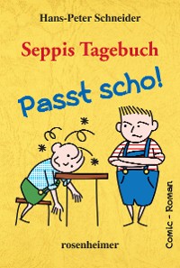 Cover Seppis Tagebuch - Passt scho!: Ein Comic-Roman Band 1