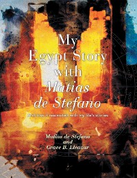 Cover MY EGYPT STORY WITH MATIAS DE STEFANO