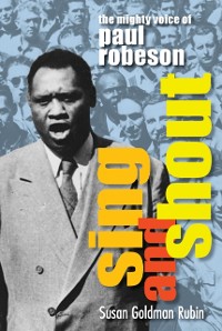 Cover Sing and Shout: The Mighty Voice of Paul Robeson