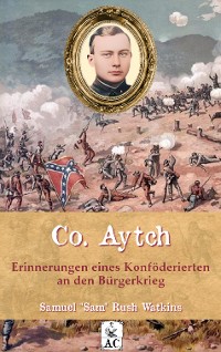 Cover Co. Aytch - Erinnerungen eines Konföderierten an den Bürgerkrieg