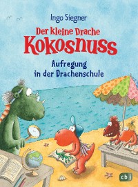 Cover Der kleine Drache Kokosnuss – Aufregung in der Drachenschule