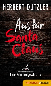 Cover Aus für Santa Claus. Eine Kriminalgeschichte