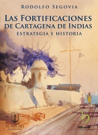 Cover Las fortificaciones de Cartagena de Índias