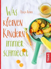 Cover Was kleinen Kindern immer schmeckt