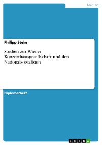 Cover Studien zur Wiener Konzerthausgesellschaft und den Nationalsozialisten