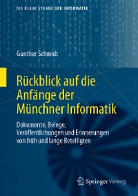 Cover Rückblick auf die Anfänge der Münchner Informatik