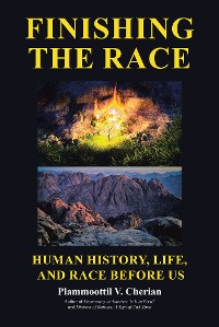 Cover Finishing the Race  Human History, Life, and Race before Us