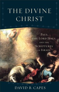 Cover Divine Christ (Acadia Studies in Bible and Theology)