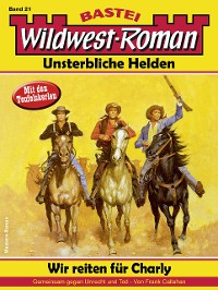 Cover Wildwest-Roman – Unsterbliche Helden 21