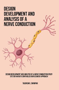 Cover Design Development and Analysis of a Nerve Conduction Study System An Auto Controlled Biofeedback Approach