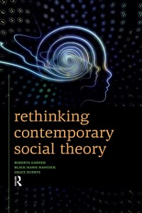 Cover Rethinking Contemporary Social Theory