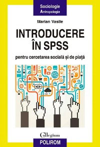 Cover Introducere în SPSS pentru cercetarea socială și de piață: o perspectivă aplicată