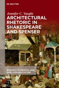 Cover Architectural Rhetoric in Shakespeare and Spenser