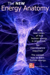 Cover New Energy Anatomy; Nine New Views of Human Energy; No Clairvoyance Required! The Easiest Way to Learn Human Energy